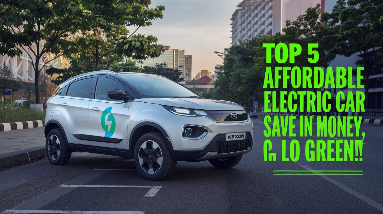 Top 5 Affordable Electric Cars in India 2024: Save Money, Go Green with These Budget EVs!